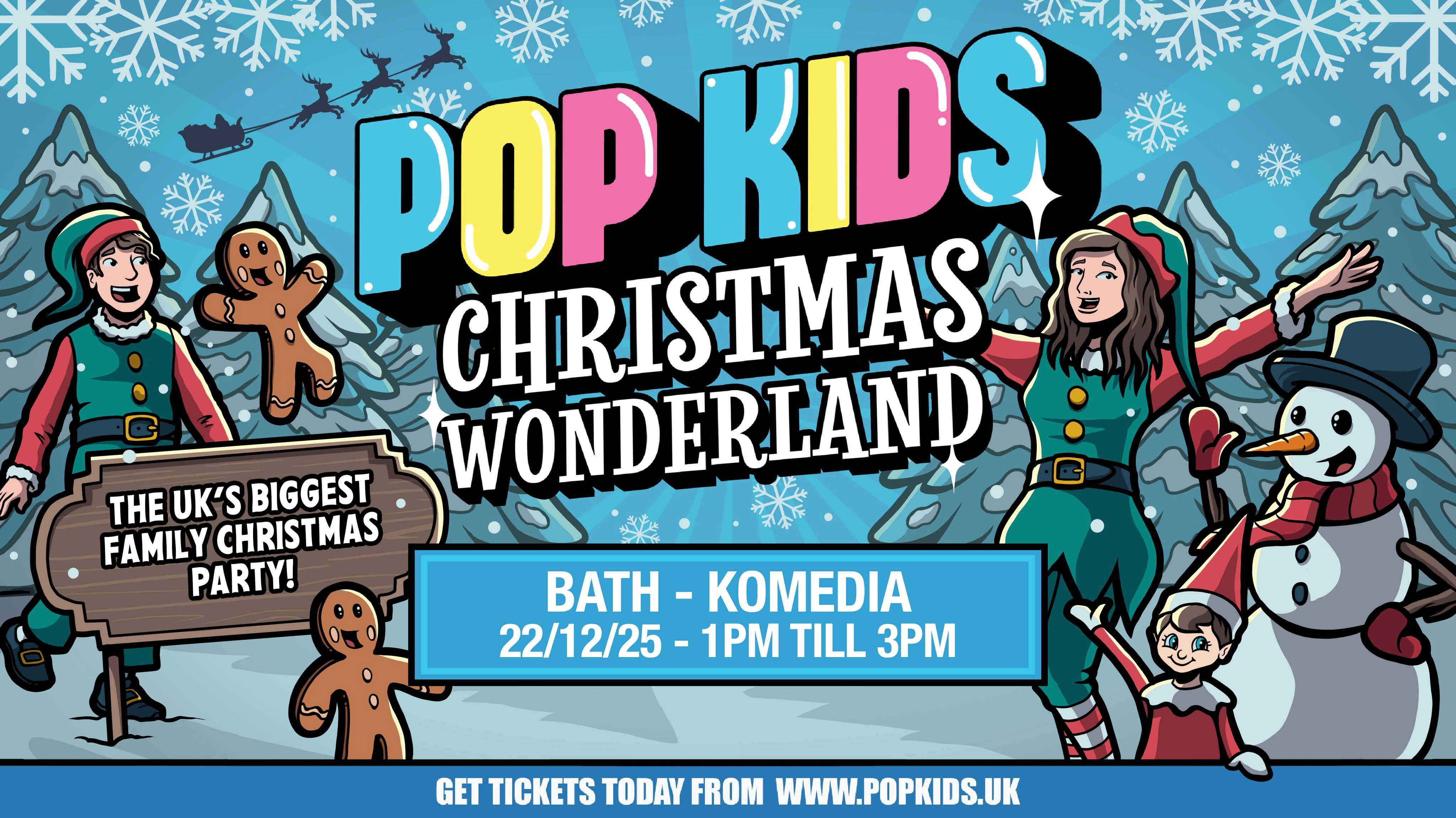 22nd December 1pm - 3pm POPKIDS CHRISTMAS WONDERLAND at Komedia in Bath