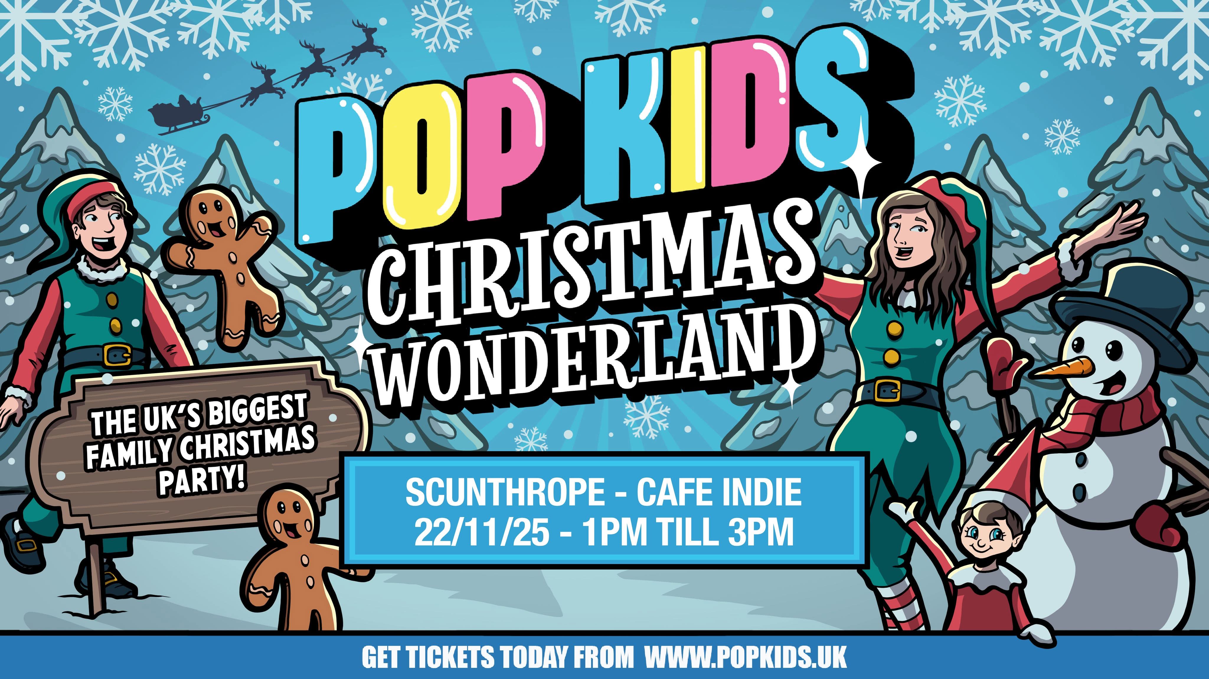 22nd November 1pm - 3pm POPKIDS CHRISTMAS WONDERLAND at Cafe Indie in Scunthorpe