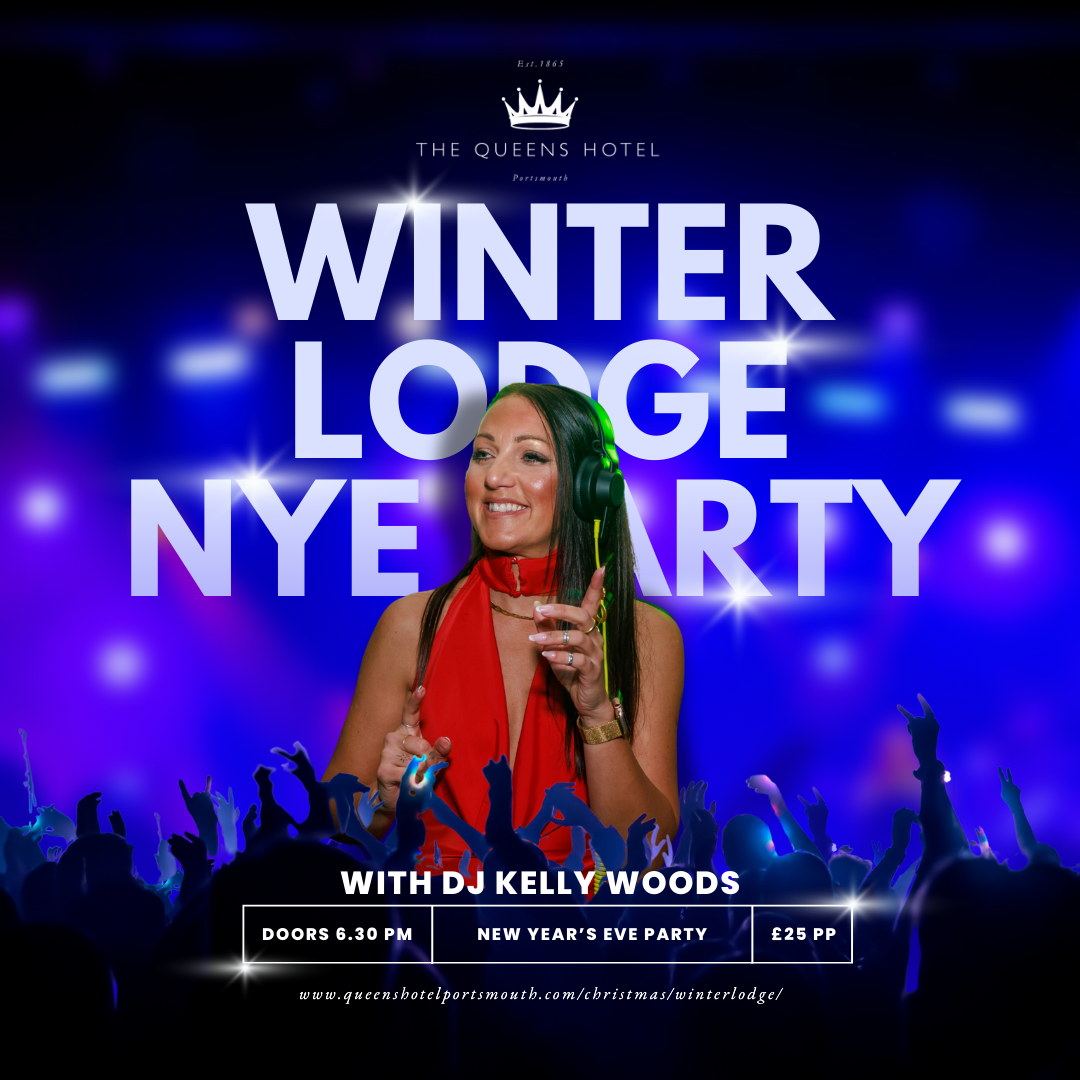 Wednesday 31st December 2025 7.00pm - 1.00am   NEW YEARS EVE IN THE WINTER LODGE at the Queens Hotel Southsea with DJ KELLY WOODS at the Queens Hotel Southsea