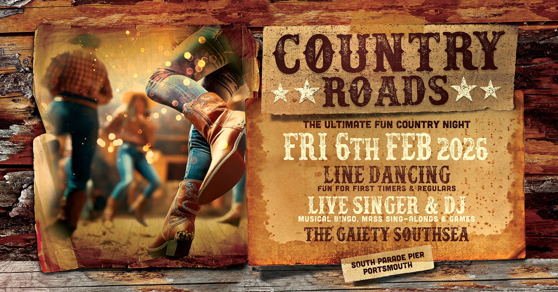 6th February 2026  7.30pm - 11.30pm Country Roads -Country DJ, Line-dancing & Country bingo at  The Gaiety Southsea, South Parade Pier, Portsmouth.