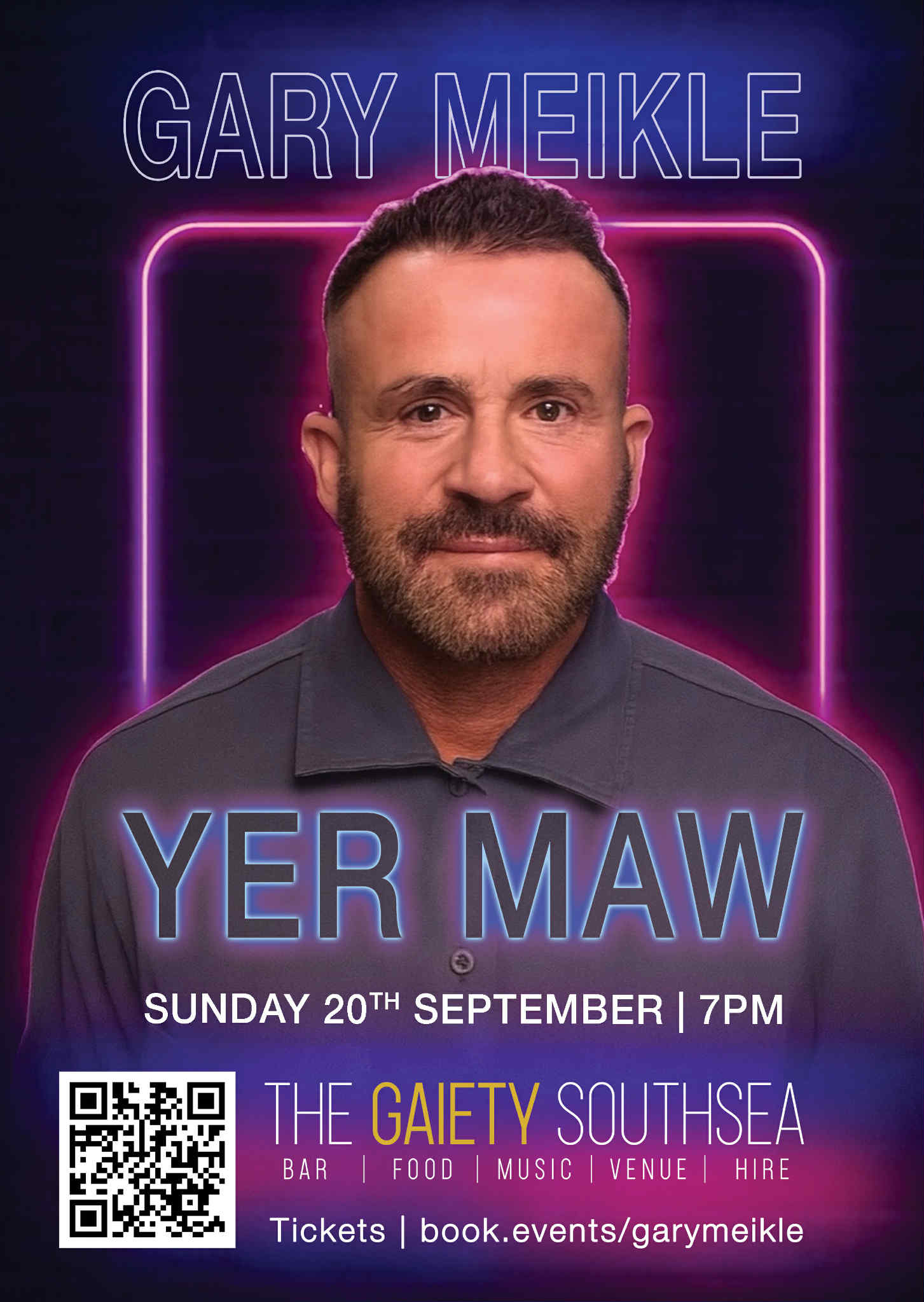 Sunday 20th September 2026  7pm - 10pm GARY MEIKLE  "YER MAW" Comedy Night at The Gaiety Southsea South Parade Pier.