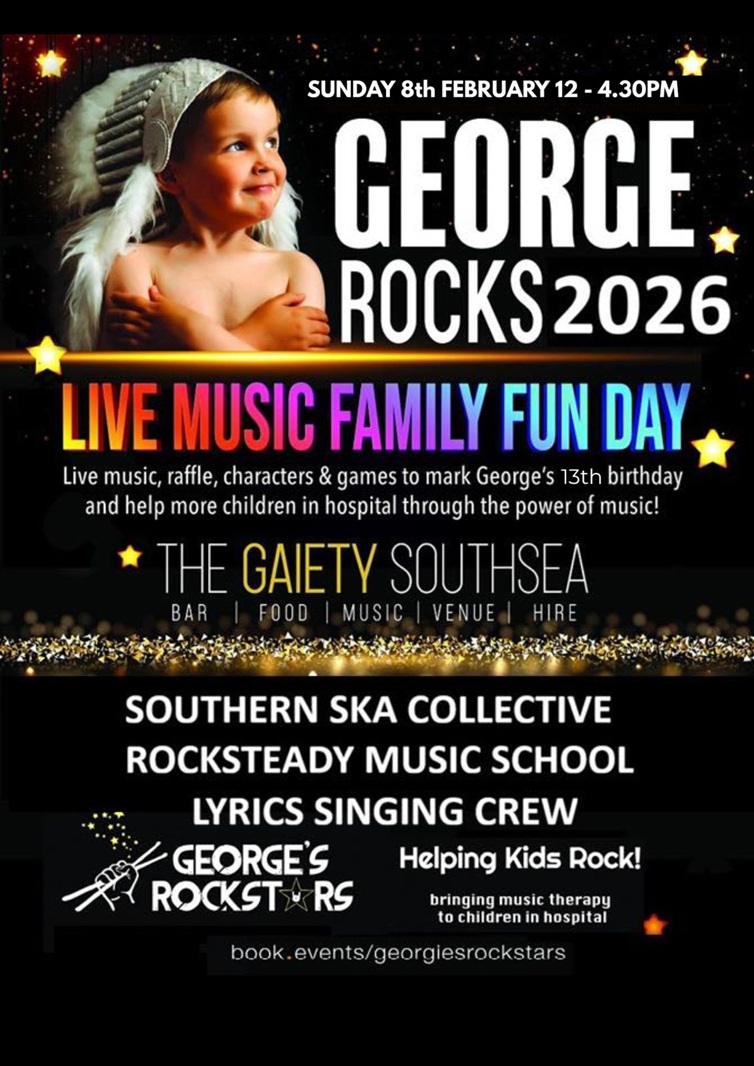 Sunday 8th February 2026 12 Noon to 4.30pm  George's  Rockstars Children's Charity event Featuring SOUTHERN SKA COLLECTIVE, ROCKSTEADY MUSIC SCHOOL and LYRICS SINGING CREW   at The Gaiety Southsea, South Parade Pier, Portsmouth
