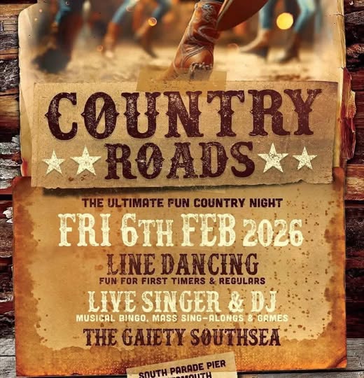 SOLD OUT - 6th February 2026  7.30pm - 11.30pm Country Roads -Country DJ, Line-dancing & Country bingo at  The Gaiety Southsea, South Parade Pier, Portsmouth.