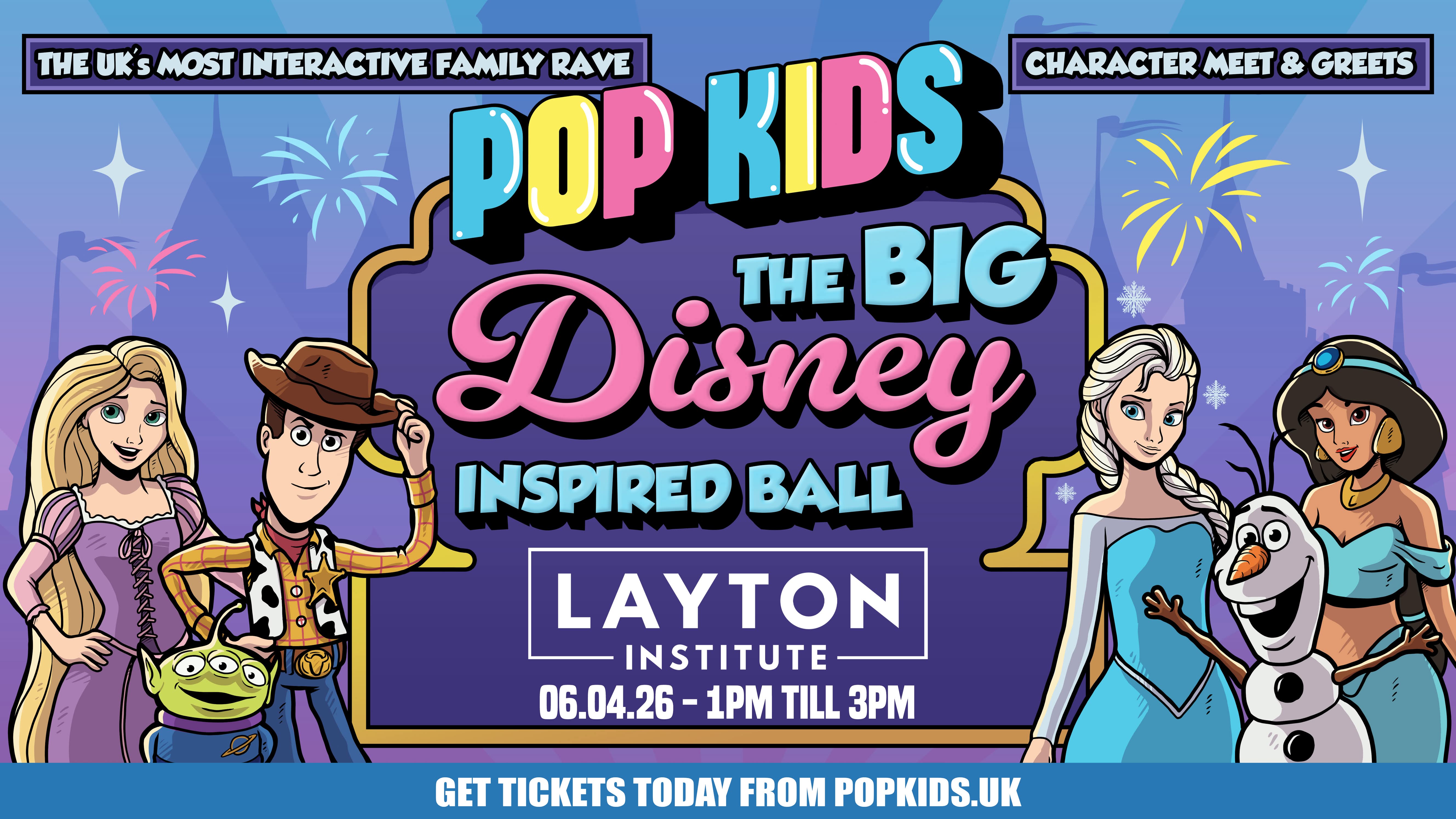 6th April 1pm - 3pm POPKIDS Big Disney Ball at Layton Institute in Blackpool