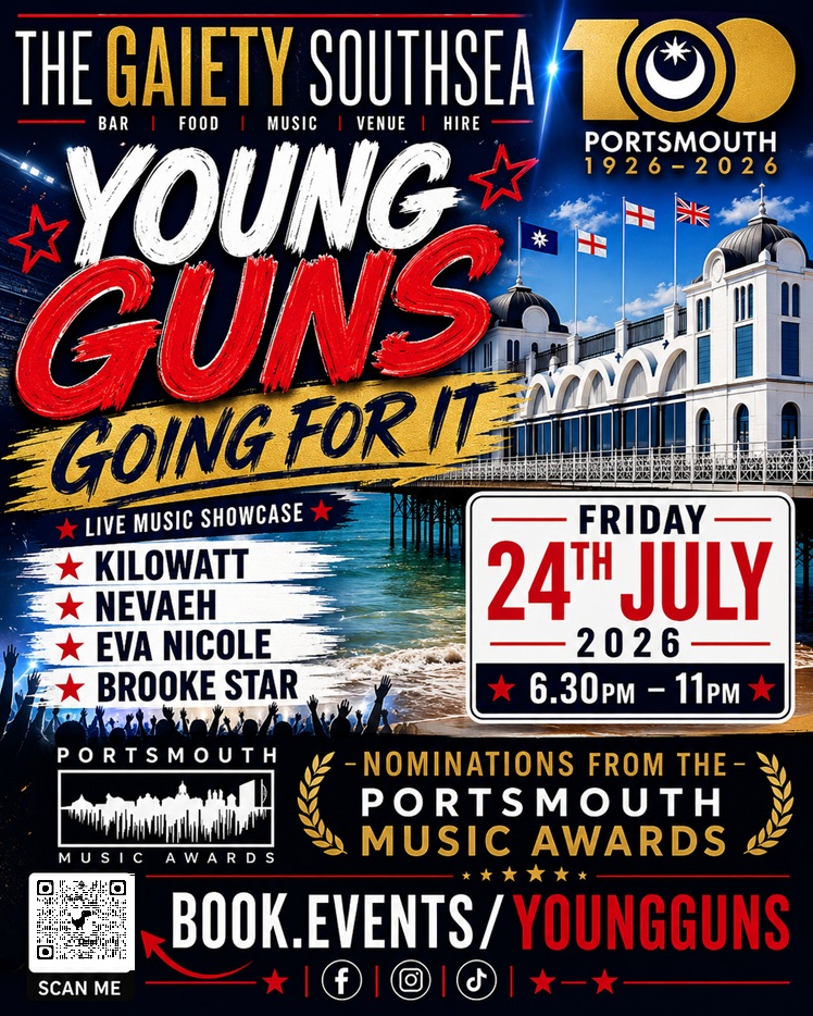 Friday 24th July 2026  6.30pm to 11.00pm YOUNG GUNS GOING FOR IT  Featuring KILOWATT, NEVAEH, EVA NICOLE and BROOKE STAR at The Gaiety Southsea, South Parade Pier, Portsmouth