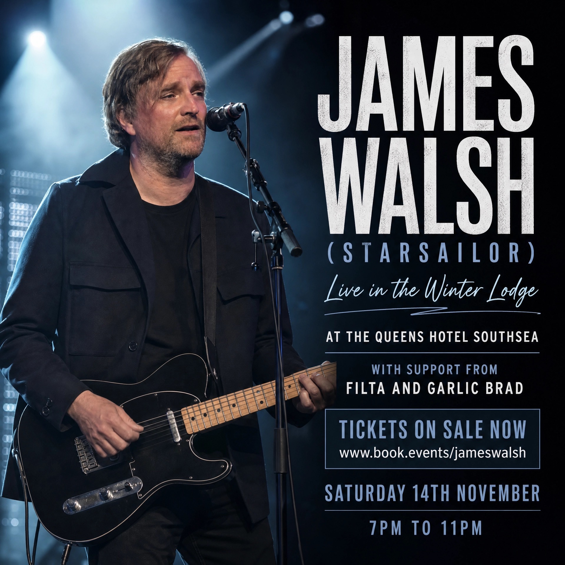 Saturday 14th November 2026 JAMES WALSH (Starsailor) with support from FILTA and GARLIC BRAD in the Winter Lodge at the Queens Hotel Southsea