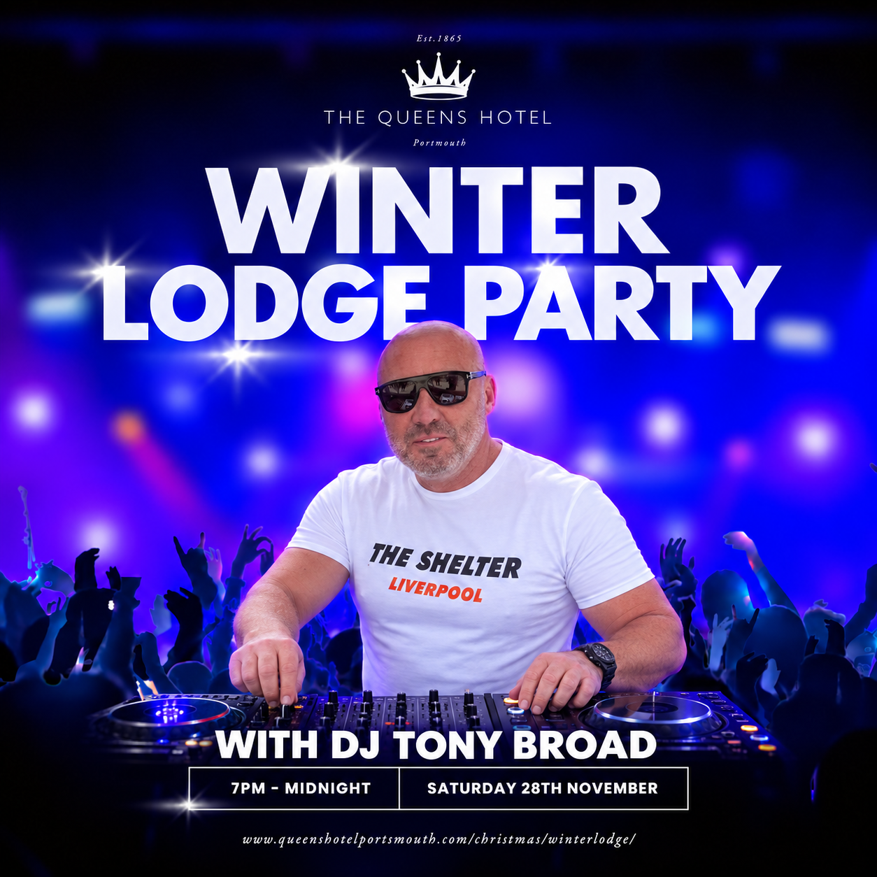Saturday 28th  November 2026 7.00pm - Midnight WINTER LODGE PARTY with DJ TONY BROAD in The Winter Lodge at the Queens Hotel Southsea.